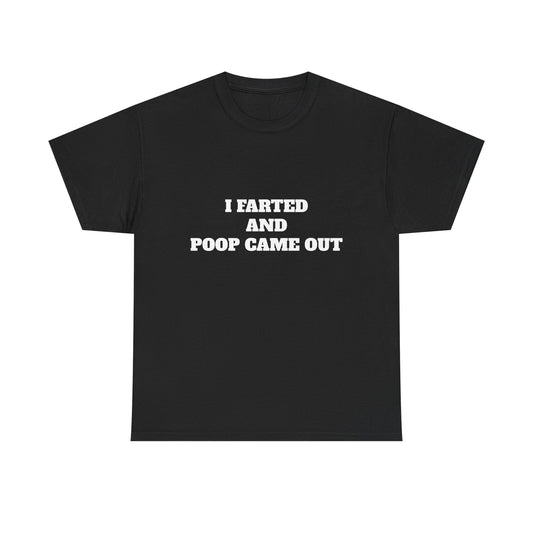 I FARTED TEE