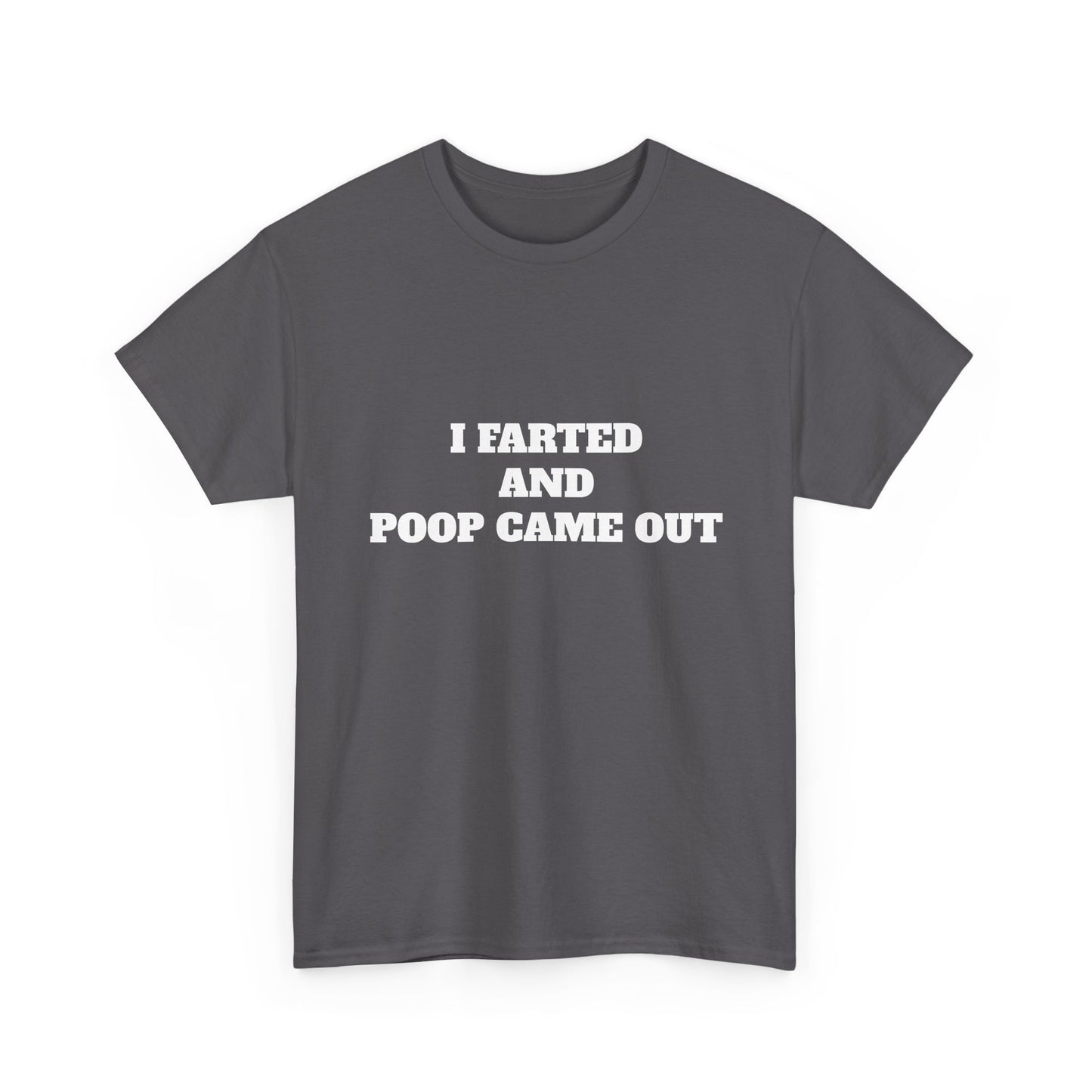 I FARTED TEE