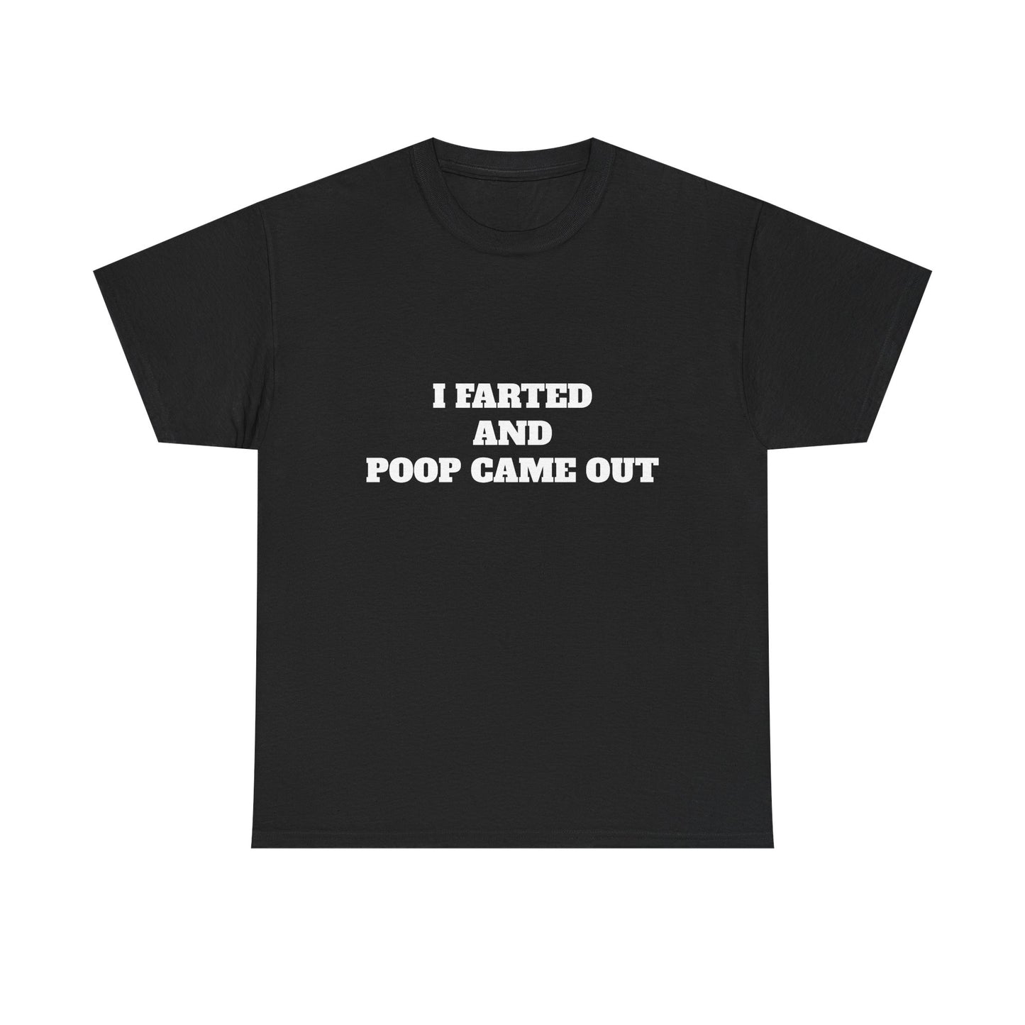 I FARTED TEE