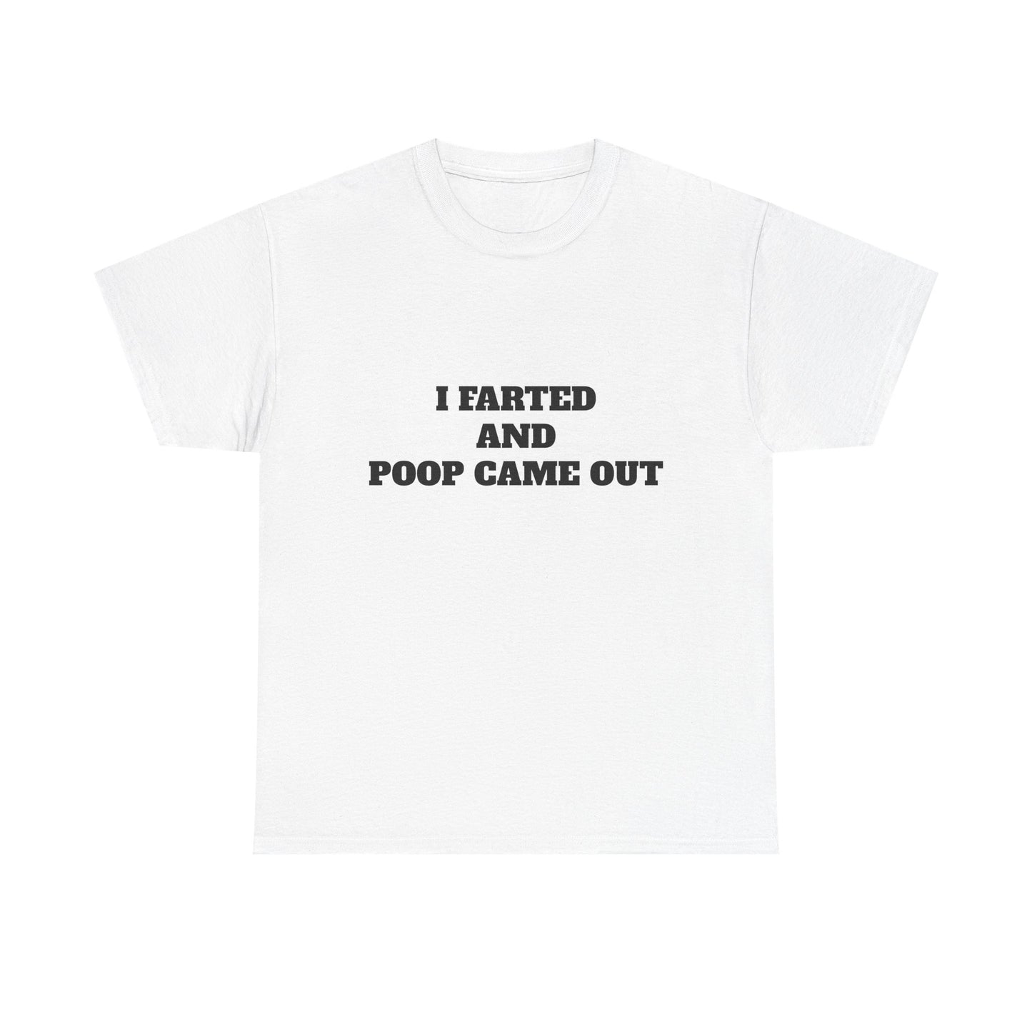 I FARTED TEE