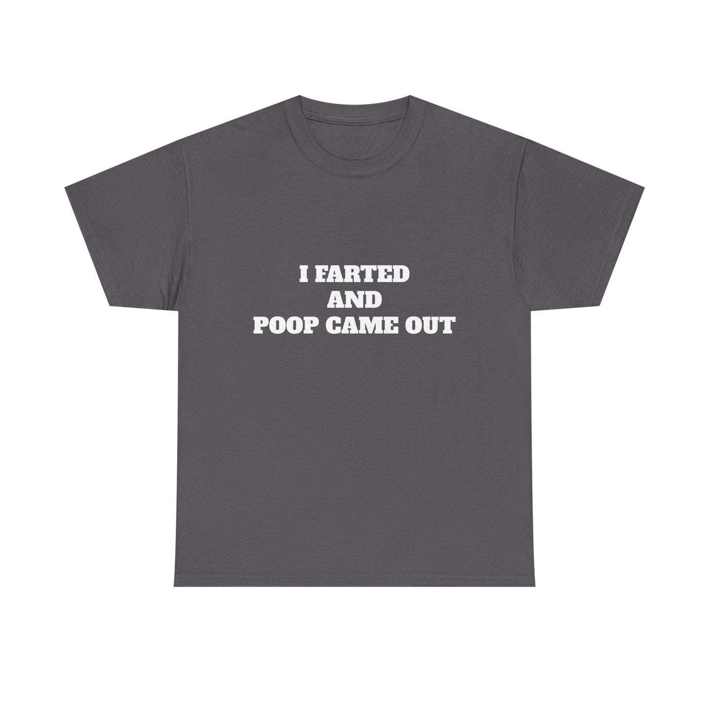 I FARTED TEE
